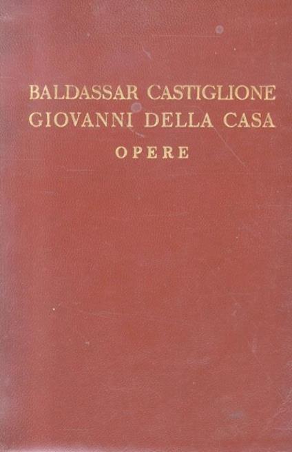 Opere. A cura di Giuseppe Prezzolini - Baldassarre Castiglione - copertina