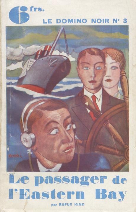 Le Passager de l'Eastern Bay. Murder by latitude. Traduit de l'anglais par Paul de Sèze - Rufus King - copertina