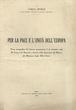 Per la pace e l'unità dell'Europa. Testo stenografico del discorso pronunciato il 28 settembre 1948 alla Camera dei Deputati a chiusura della discussione del Bilancio del Ministero degli Affari Esteri
