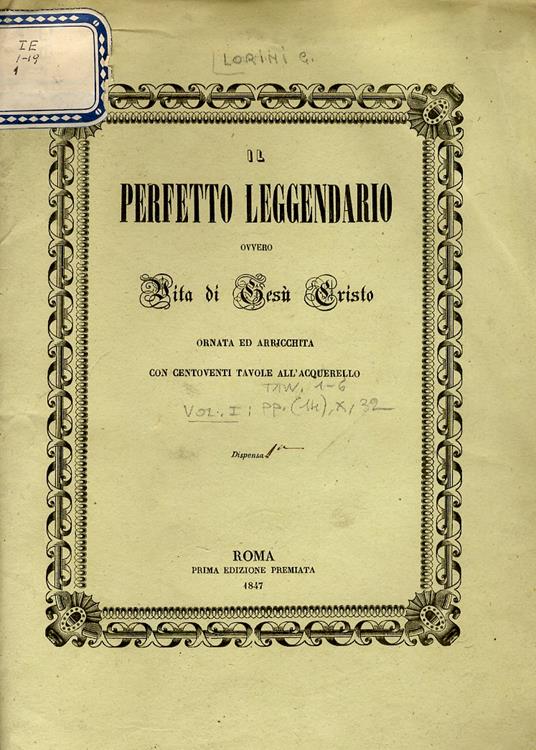 Il Perfetto Leggendario, ovvero Storia della vita di Gesù Cristo. Ornata ed arricchita di tavole all'acquerello - Giuseppe Lorini - copertina