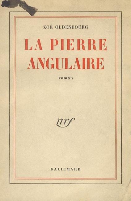 La pierre angulaire. Roman - Zoé Oldenbourg - copertina