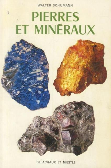 Pierres précieuses et minéraux : caractéristiques, agrégats, gisements,  similitudes - Walter Schumann - Librairie Mollat Bordeaux