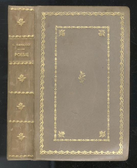 Poesie MDCCCL-MCM. Dodicesima edizione. Con due ritratti e quattro facsimili - Giosuè Carducci - copertina