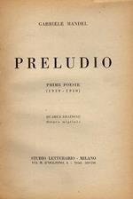 Preludio. Prime poesie 1939-1940. Quarta edizione. Ottavo migliaio