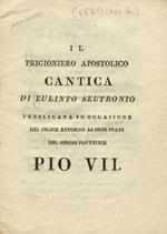 Il prigioniero apostolico. Cantica di Eulinto Seutronio pubblicata in occasione del felice ritorno ai suoi stati del Sommo Pontefice Pio VII