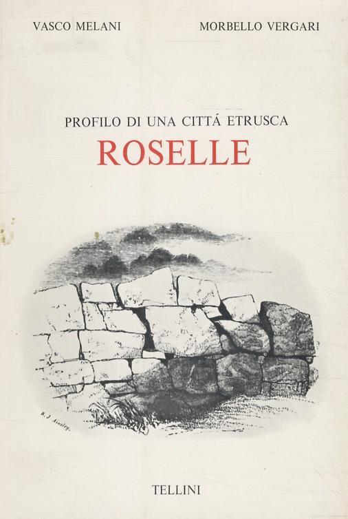 Profilo di una città etrusca: Roselle - Vasco Melani - copertina