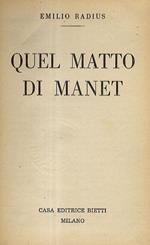 Quel matto di Manet. Con disegni nel t. e bibliografia. Unito: ROSA Gilda, Il ribelle dei Salons Eugenio Delacroix