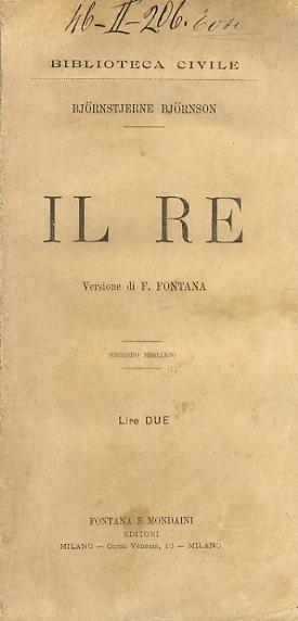 Il Re. Versione di F. Fontana. Secondo migliaio - Bjørnstjerne Bjørnson - copertina
