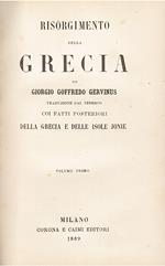 Risorgimento della Grecia Traduzione dal tedesco coi fatti posteriori della Grecia e delle Isole Jonie. Volume primo -secondo