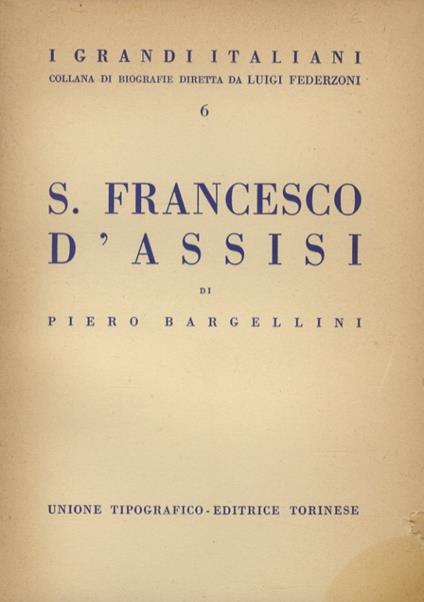 S. Francesco Dassisi. Ristampa Corretta Della 1A Edizione 1941-Xix - Piero Bargellini - copertina