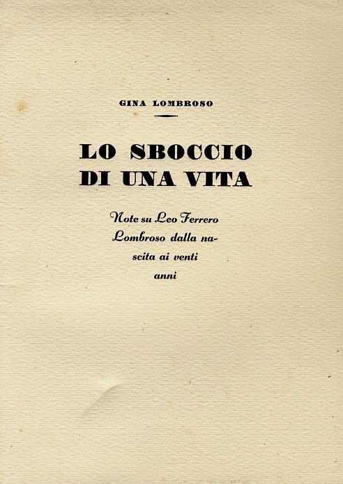 Lo sbocco di una vita. Note su Leo Ferrero Lombroso dalla nascita ai venti anni - Gina Lombroso - copertina