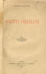 Scritti oraziani. I traduttori. I commentatori. I biografi. Come Orazio sentisse di sè. Testi oraziani dei brani addotti nel corpo dello scritto. Della fama di Orazio poeta