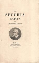 La Secchia rapita. Precede la prefazione di Giovanni Rosini, e la Vita di Alessandro Tassoni