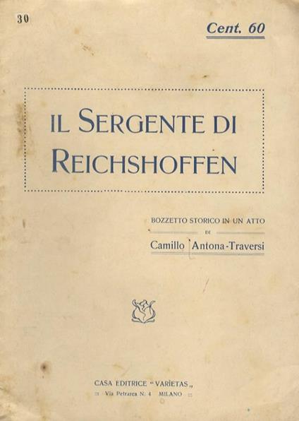 Il Sergente di Reichshoffen. Bozzetto storico in un atto. Dedica a stampa ad Ermete Novelli - Camillo Traversi Antona - copertina