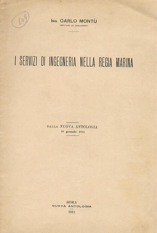 I servizi di ingegneria nella Regia Marina. Dalla Nuova Antologia, 16 gennaio 1911 - Carlo Montù - copertina