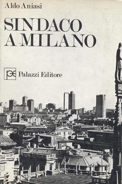 Sindaco a Milano - A. Aniasi - copertina