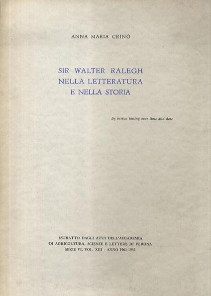 Sir Walter Ralegh nella letteratura e nella storia - Anna Maria Crinò - copertina