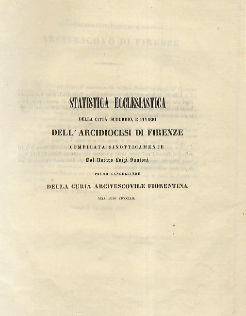 Statistica ecclesiastica della città, suburbio, e pivieri dellàArcidiocesi di Firenze compilata sinotticamente dal notaro Luigi Santoni, primo cancelliere della Curia Arcivescovile Fiorentina nell'anno MDCCCXLII - Luigi Santoni - copertina