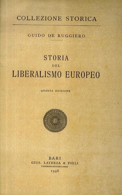 Storia del liberalismo europeo. Quarta edizione - Guido De Ruggiero - copertina