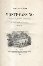 Storia della Badia di Monte-Cassino divisa in libri nove, ed illustrata di note e documenti. Tomo II & III