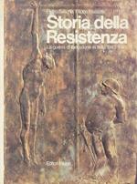 Storia della Resistenza. La guerra di liberazione in Italia 1943 - 1945. Volume I - volume II