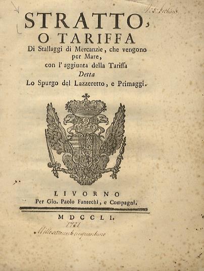 Stratto, O Tariffa Di Stallaggi Di Mercanzie, Che Vengono Per Mare, Con L'Aggiunta Della Tariffa Detta Lo Spurgo Del Lazzeretto E Primaggi - copertina