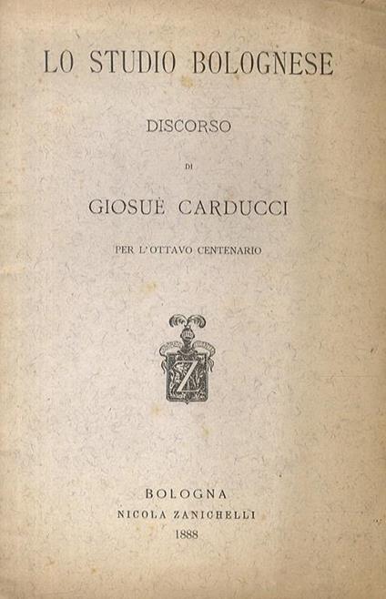 Lo Studio Bolognese. Discorso per lOttavo centenario - Giosuè Carducci - copertina