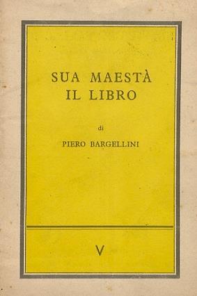 Sua maestà il libro - Piero Bargellini - copertina