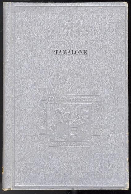 Tamalone. Un vagabondo innamorato - Un vagabondo smarrito. Due romanzi brevi. Prima versione italiana dall'originale olandese a cura di Giacomo Prampolini. Seconda Edizione - A. Van Schendel - copertina