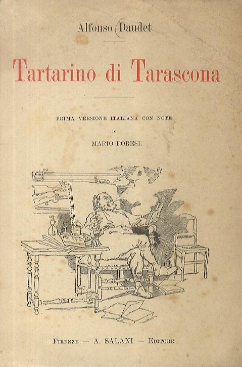 Tartarino di Tarascona. Prima versione italiana con note di Mario Foresi - Alphonse Daudet - copertina