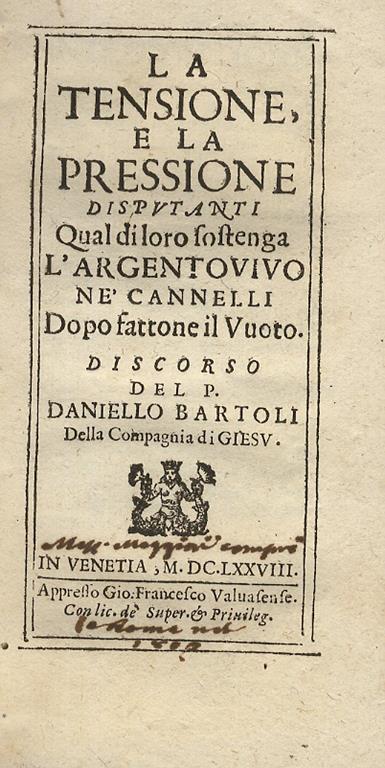 La tensione, e la pressione disputanti qual di loro sostenga l'argentovivo nè cannelli dopo fattone il vuoto. Discorso del p. Daniello Bartoli - Daniello Bartoli - copertina