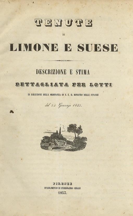 Tenute di Limone e Suese. Descrizione e stima dettagliata per lotti. In esecuzione dell'ordinanza di S.E. il Ministro delle Finanze del 24 gennaio 1852 - Felice Francolini - copertina