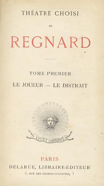 Théatre choisi. Tome premier: Le ouer. Le distrait tome second: Le légataire. Les folies amoureuses - Jean François Regnard - copertina