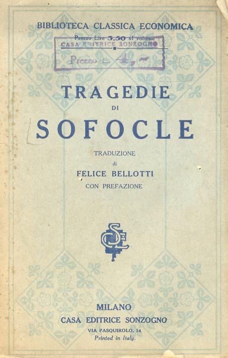 Tragedie di Sofocle. Traduzione di Felice Bellotti. Con prefazione - Sofocle - copertina