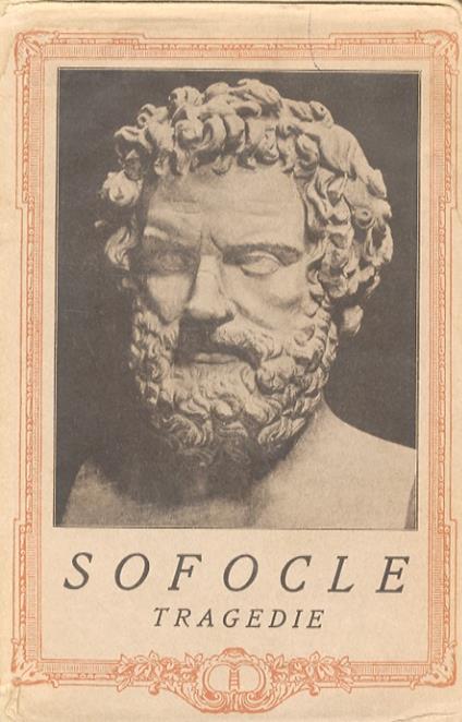 Tragedie. Traduzione di Felice Bellotti. Con uno studio di Herbert Warren - Sofocle - copertina
