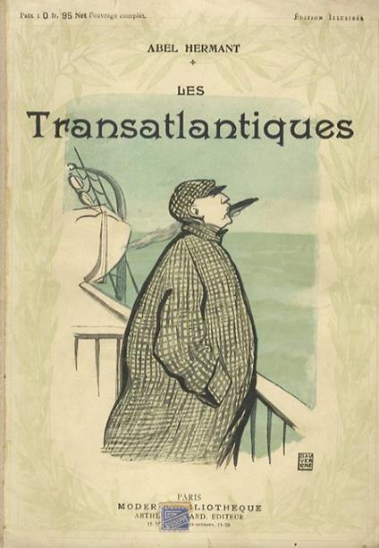 Les Transatlantiques. Illustrations d'après les aquarelles de Hermann-Paul - Abel Hermant - copertina