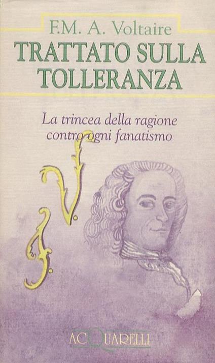 Trattato sulla tolleranza. La trincea della ragione contro ogni fanatismo - Voltaire - copertina