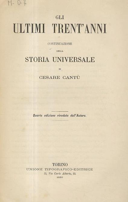 Gli ultimi trentanni. Continuazione della Storia Universale. Quarta edizione riveduta dallAutore - Cesare Cantù - copertina