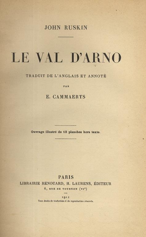 Le val d'Arno. Traduit de l'anglais et annoté par E. Cammaerts - John Ruskin - copertina