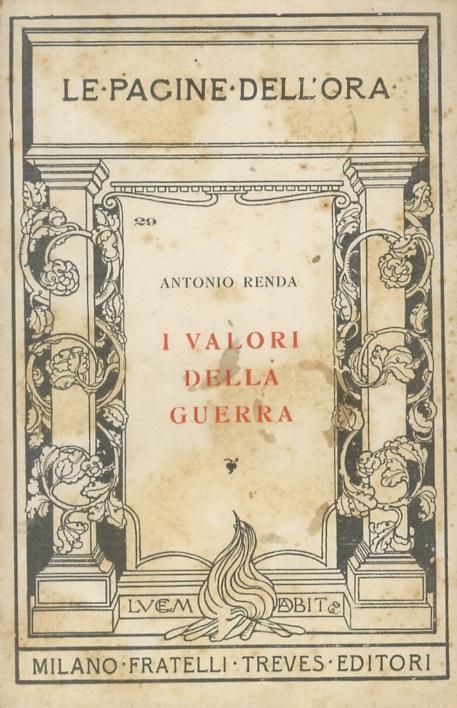 I valori della guerra. Conferenza tenuta in Napoli nel maggio 1916. Con prefazione di Paolo Orano - Antonio Renda - copertina