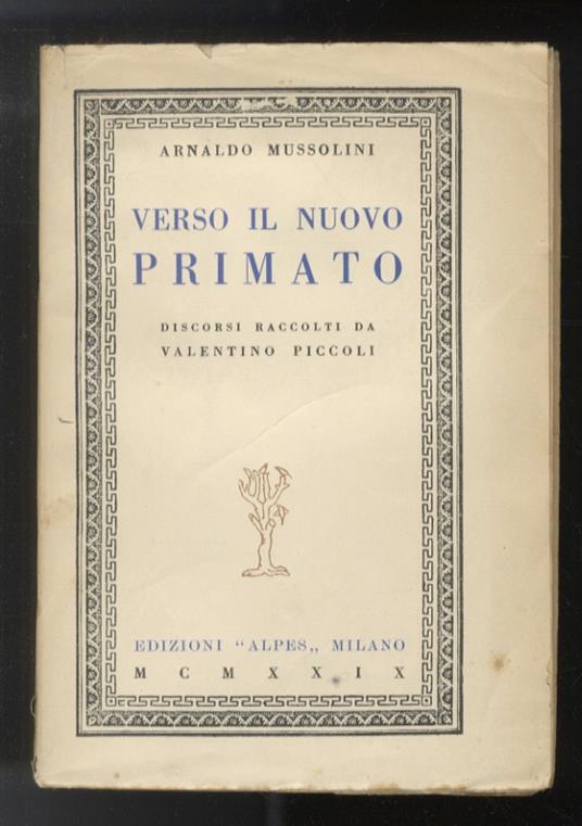 Verso il nuovo primato. Discorsi rccolti da Valentino Piccoli - Arnaldo Mussolini - copertina