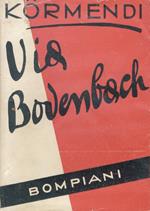 Via Bodenbach. Romanzo di Versione dall'ungherese di Silvio Gigante