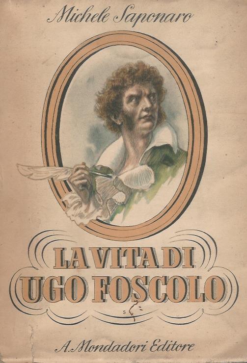 La vita di Ugo Foscolo, narrata ai giovani. Con 15 illustrazioni di Gustavino - Michele Saponaro - copertina