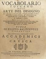 Vocabolario toscano dell'Arte del Disegno nel quale si esplicano i propri termini e voci, non solo della Pittura, Scultura, & Architettura ma ancora di altre Arti a quelle subordinate, e che abbiano per fondamento il Disegno, con la notizia dè nomi e qua