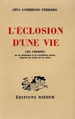 L' éclosion d'une vie. Leo Ferrero de sa naissance à sa vingtième année, d'après les notes de sa mére