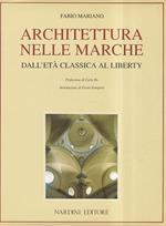 Architettura nelle Marche. Dall'età classica al Liberty. Prefazione di Carlo Bo. Introduzione di Pietro Zampetti. Contributi di Alvise Cherubini. Maria Teresa Gigliucci. Mario Luni