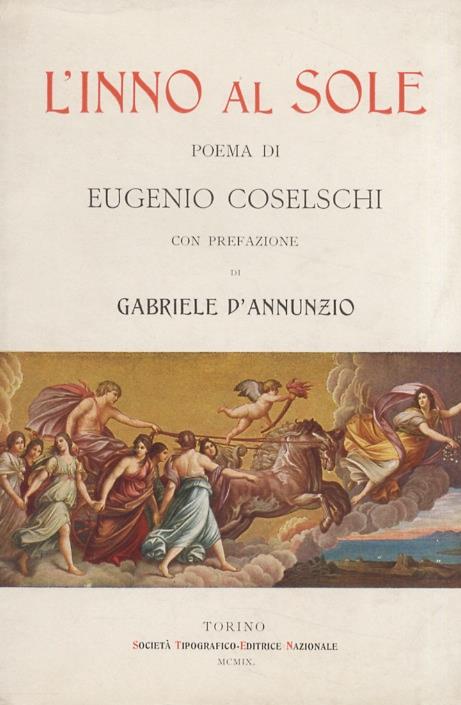 L' Inno al Sole. Poema. Preceduto da uno scritto augurale di Gabriele D'Annunzio - Eugenio Coselschi - copertina