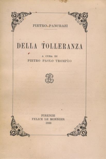 Della tolleranza. A cura di Pietro Paolo Trompeo - Pietro Pancrazi - copertina