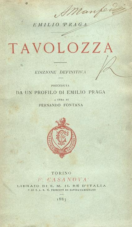 Tavolozza. Edizione definitiva. Preceduta da un profilo di E.P., a cura di F. Fontana - Emilio Praga - copertina