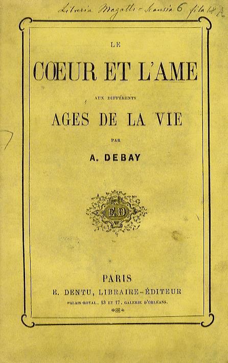Le coeur et l'ame aux différents ages de la vie. - copertina